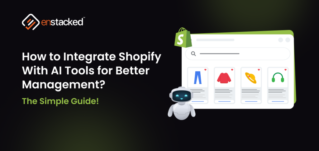 Guide to integrating AI tools with Shopify for improved product and store management