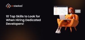 Top skills to look for when hiring dedicated developers