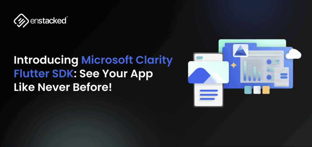 Introducing Microsoft Clarity Flutter SDK