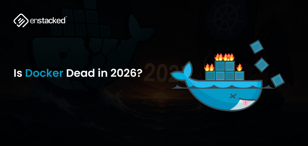 Is Docker Dead in 2026