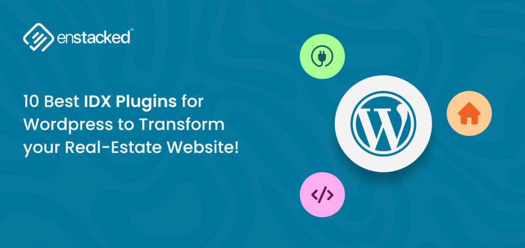 10 Best IDX Plugins for Wordpress to Transform your Real-Estate Website!