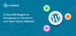 10 Best IDX Plugins for Wordpress to Transform your Real-Estate Website!