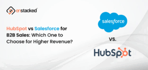 HubSpot vs Salesforce for B2B Sales blog cover by Enstacked comparing CRM platforms for higher revenue.