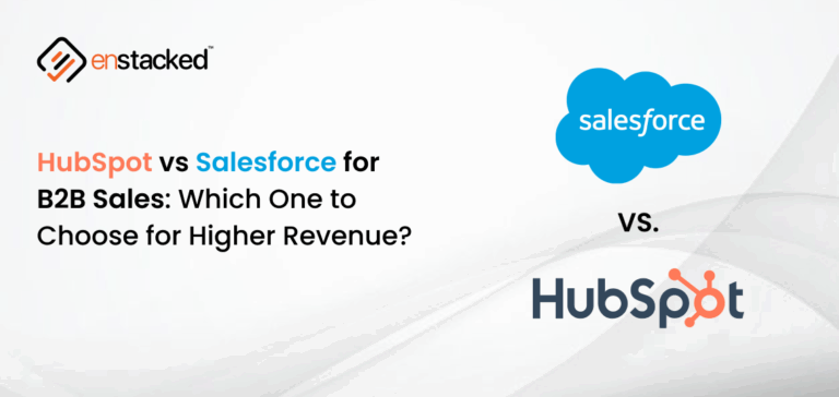 Salesforce vs HubSpot for B2B Sales: Which One to Choose