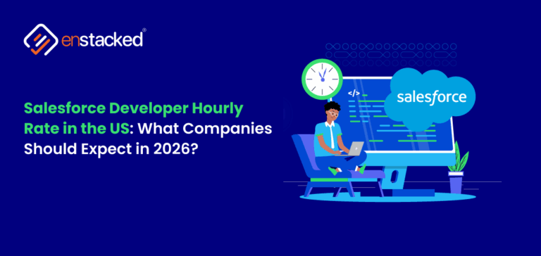 Salesforce Developer Hourly Rate in the US: What Companies Should Expect in 2026?