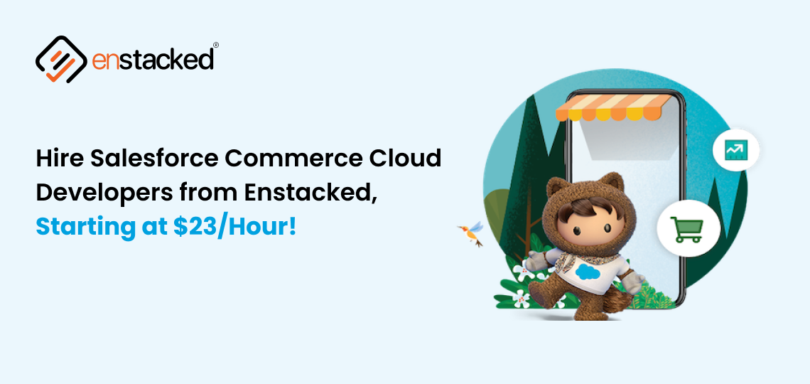 Hire Salesforce Commerce Cloud developers from Enstacked starting at $23 per hour