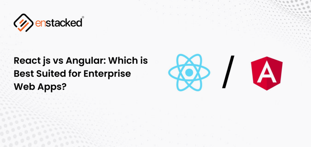 React js vs Angular comparison for enterprise web applications with framework logos and headline