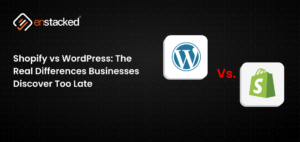 Shopify vs WordPress: The Real Differences Businesses Discover Too Late