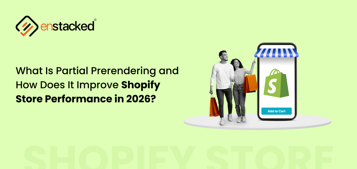 What Is Partial Prerendering and How Does It Improve Shopify Store Performance in 2026?