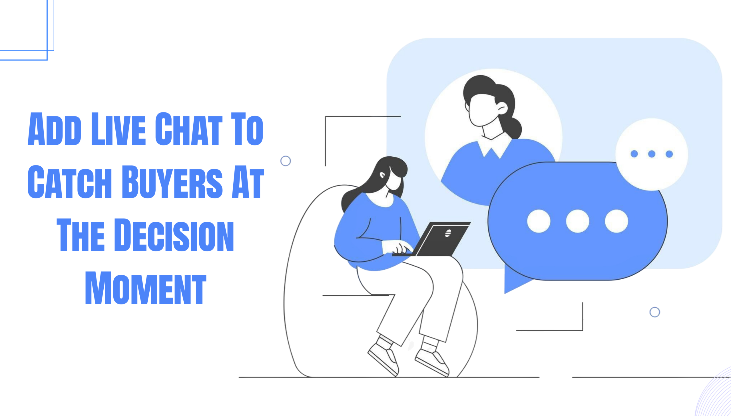 Customer interacting via live chat with support agent during purchase decision stage.
