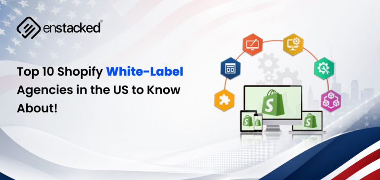 Top 10 Shopify White-Label Agencies in USA to Know About
