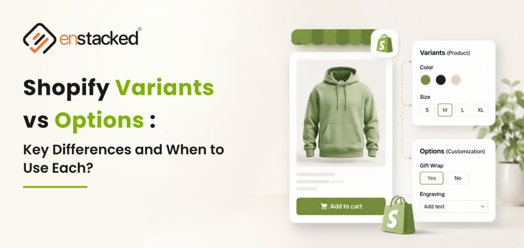 Shopify Variants vs Options: Key Differences (and When to Use Each)