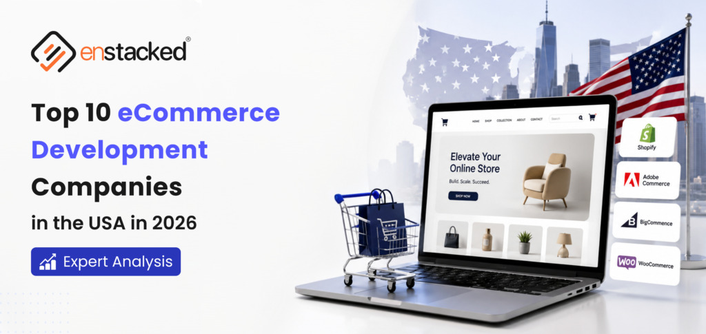 Top 10 eCommerce Development Companies in the USA in 2026 (Expert Analysis)