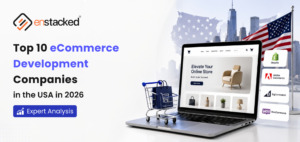 Top 10 eCommerce Development Companies in the USA in 2026 (Expert Analysis)
